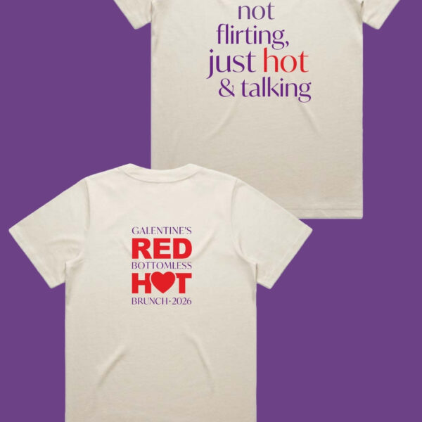 Not Flirting, just HOT & talking | Galentine's T-shirt